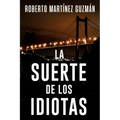 La suerte de los idiotas