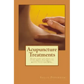 Acupuncture Treatments: Everything You Need to Know about Acupuncture for Fertility, Pain, Weight Loss and More.