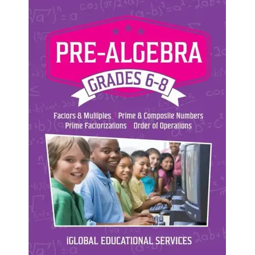 Pre-Algebra: Grades 6-8: Factors, Multiples, Prime & Composite Numbers, Prime Factorizations, Order of Operations