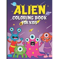 Alien Coloring Book for Kids: 30 Coloring Pages for Boys and Girls Ages 4-8
