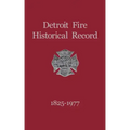Detroit Fire Historical Record 1825-1977