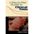 A Step-By-Step Guide to Clinical Trials