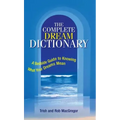 The Complete Dream Dictionary: A Bedside Guide to Knowing What Your Dreams Mean