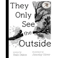 They Only See the Outside