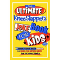 The Ultimate KneeSlappers Joke Book for Kids 7-9 with Knock Knock Jokes, Riddles & Would You Rather Games for the Whole Family: Silly & Funny Laugh Ou