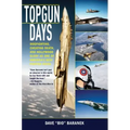 Topgun Days: Dogfighting, Cheating Death, and Hollywood Glory as One of America's Best Fighter Jocks