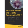 Multi-Site Network and Security Services with Nsx-T: Implement Network Security, Stateful Services, and Operations