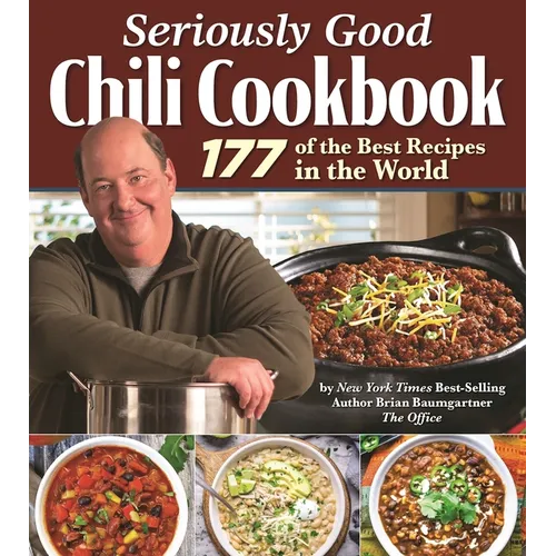 Seriously Good Chili Cookbook: 177 of the Best Recipes in the World
