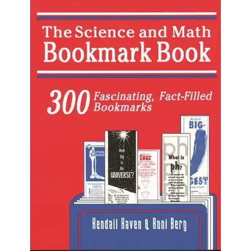 Science and Math Bookmark Book: 300 Fascinating, Fact-Filled Bookmarks