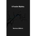 A Frontier Mystery