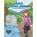 Nana's Amazing Journey: A Shamanic Children's Story