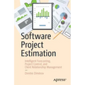 Software Project Estimation: Intelligent Forecasting, Project Control, and Client Relationship Management