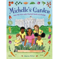 Michelle's Garden: How the First Lady Planted Seeds of Change