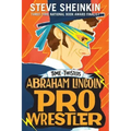 Abraham Lincoln, Pro Wrestler