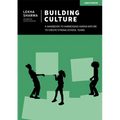 Building Culture: A Handbook to Harnessing Human Nature to Create Strong School Teams