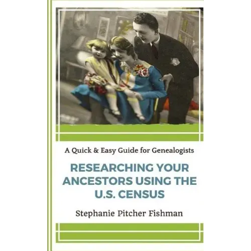 Researching Your Ancestor Using the U.S. Census