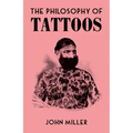 The Philosophy of Tattoos