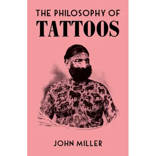 The Philosophy of Tattoos