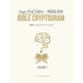 Large Print Edition Puzzle Book Bible Cryptogram: Bible Cryptograms, Cryptogram Puzzle Book With Bible Verses, Large Print Christian Cryptograms