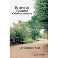 El Arte de Ensenar Cristianamente: Un Viaje En El Aula