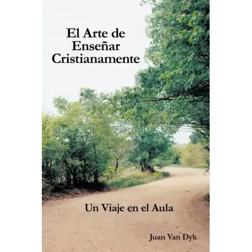 El Arte de Ensenar Cristianamente: Un Viaje En El Aula