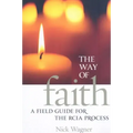 The Way of Faith: A Field Guide to the RCIA Process