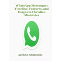 WhatsApp Messenger: Timeline, Features, and Usages in Christian Ministries