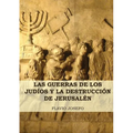 Las Guerras de los Judíos y la Destrucción de Jerusalén: (7 Libros en 1, Impresión a Letra Grande)