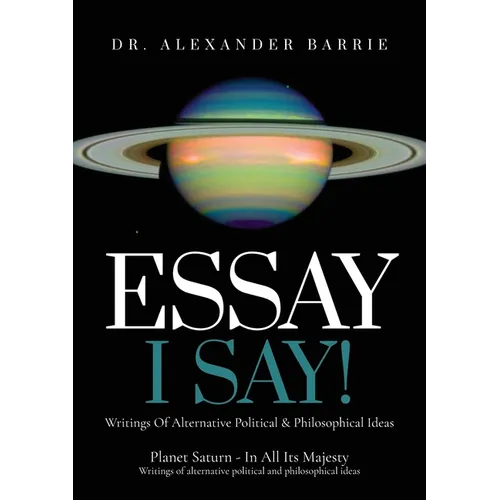 Essay - I Say: Writing of Alternative Political & Philosophical Ideas
