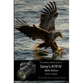 The Friedman Archives Guide to Sony's A7R IV (B&W Edition)