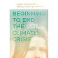 Beginning to End the Climate Crisis: A History of Our Future