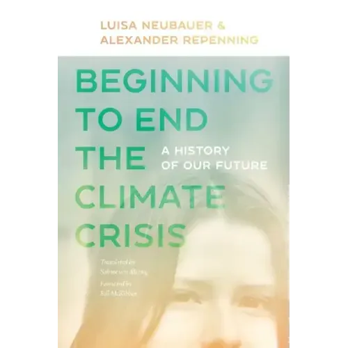 Beginning to End the Climate Crisis: A History of Our Future