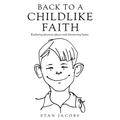Back to a Childlike Faith: Exploring faraway places and discovering home.