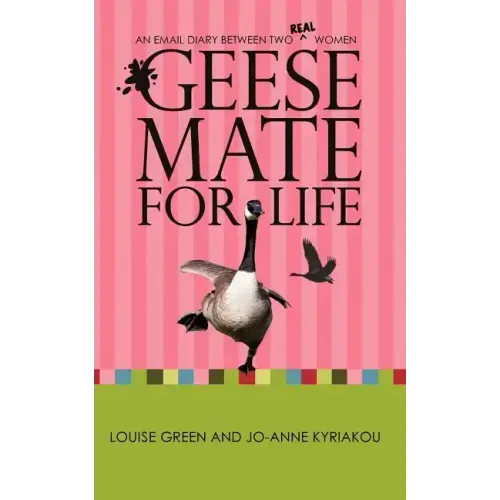 Geese Mate for Life: An Email Diary between Two Real Women