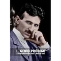 El Genio Pródigo: La Extraordinaria Vida de Nikola Tesla