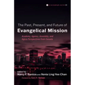 The Past, Present, and Future of Evangelical Mission: Academy, Agency, Assembly, and Agora Perspectives from Canada