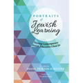 Portraits of Jewish Learning: Viewing Contemporary Jewish Education Close-In