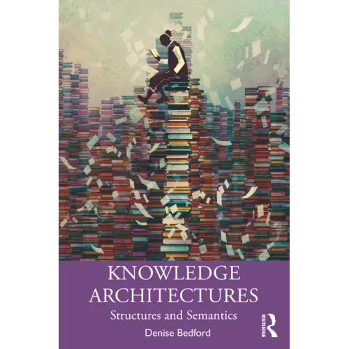 Knowledge Architectures: Structures and Semantics