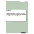 Using Independent Workbook Learning Materials to Develop Pupils' Understanding in Mathematics. Action Research