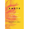 Knots, or the Violence of Desire in Renaissance Florence