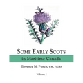 Some Early Scots in Maritime Canada. Volume I