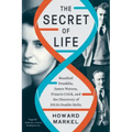 The Secret of Life: Rosalind Franklin, James Watson, Francis Crick, and the Discovery of Dna's Double Helix