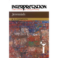 Jeremiah: Interpretation: A Bible Commentary for Teaching and Preaching