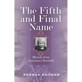 The Fifth and Final Name: Memoir of an American Churchill