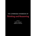 The Cambridge Handbook of Thinking and Reasoning