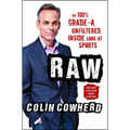 Raw: My 100% Grade-A, Unfiltered, Inside Look at Sports