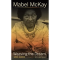 Mabel McKay: Weaving the Dream