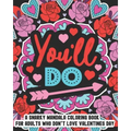 You'll Do: A Snarky Mandala Coloring Book For Adults Who Don't Love Valentines Day: 25 Unique One Sided Designs With Large Print Sarcastic Love And Va
