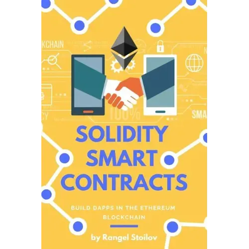 Solidity Smart Contracts: Build Dapps in Ethereum Blockchain