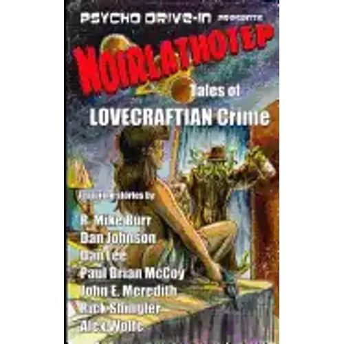 Noirlathotep: Tales of Lovecraftian Crime